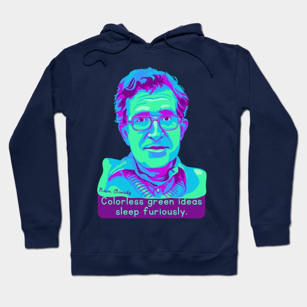 Noam Chomsky Portrait and Quote Hoodie by Slightly Unhinged